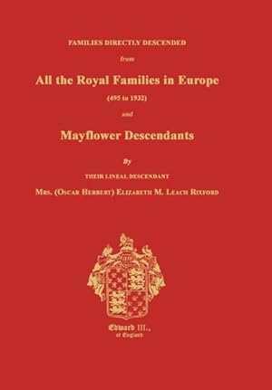 Seller image for Families Directly Descended from All the Royal Families in Europe (495 to 1932) and Mayflower Descendants for sale by moluna