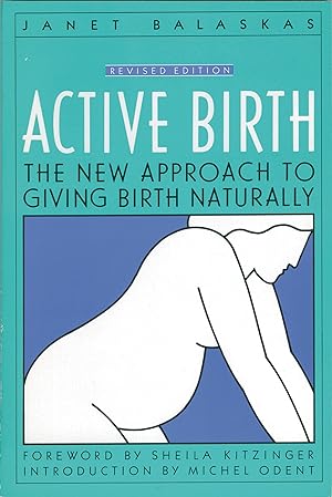 Image du vendeur pour Active Birth - Revised Edition: The New Approach to Giving Birth Naturally mis en vente par moluna