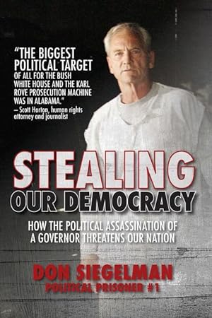 Seller image for Stealing Our Democracy: How the Political Assassination of a Governor Threatens Our Nation for sale by moluna