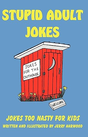 Imagen del vendedor de Stupid Adult Jokes: Jokes Too Nasty for Kids a la venta por moluna