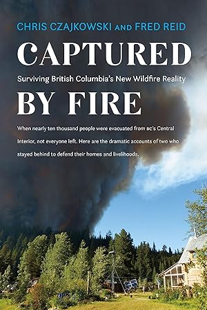 Bild des Verkufers fr Captured by Fire: British Columbia\ s Kleena Kleene and Precipice Fires of 2017 zum Verkauf von moluna