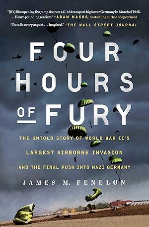 Bild des Verkufers fr Four Hours of Fury: The Untold Story of World War II\ s Largest Airborne Invasion and the Final Push Into Nazi Germany zum Verkauf von moluna