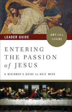 Bild des Verkufers fr Entering the Passion of Jesus Leader Guide: A Beginner\ s Guide to Holy Week zum Verkauf von moluna