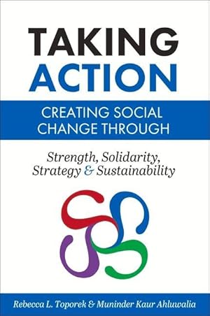 Bild des Verkufers fr Taking Action: Creating Social Change Through Strength, Solidarity, Strategy, and Sustainability zum Verkauf von moluna