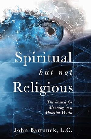Bild des Verkufers fr Spiritual But Not Religious: The Search for Meaning in a Material World zum Verkauf von moluna