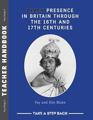 Seller image for Black Presence in Britain Through the 16th and 17th Centuries - Teacher Handbook for sale by moluna