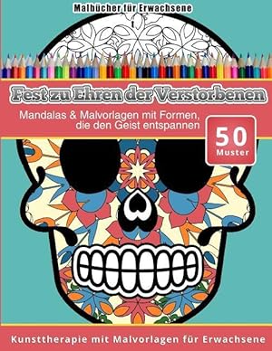Seller image for Malbucher Fur Erwachsene Fest Zu Ehren Der Verstorbenen for sale by moluna