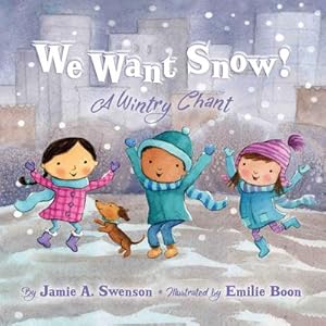 Bild des Verkufers fr We Want Snow: A Wintry Chant zum Verkauf von moluna