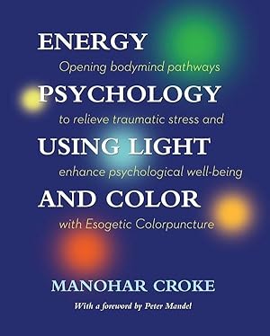 Bild des Verkufers fr Energy Psychology Using Light and Colour zum Verkauf von moluna