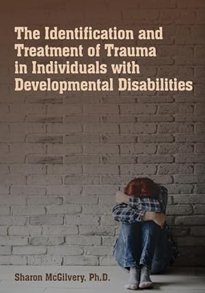 Bild des Verkufers fr The Identification & Treatment of Trauma in Individuals with Developmental Disabilities zum Verkauf von moluna