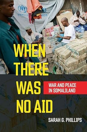 Bild des Verkufers fr When There Was No Aid: War and Peace in Somaliland zum Verkauf von moluna