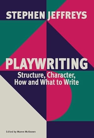 Bild des Verkufers fr Playwriting: Structure, Character, How and What to Write zum Verkauf von moluna