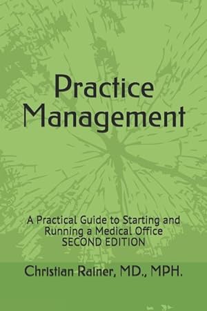 Bild des Verkufers fr Practice Management: A Practical Guide to Starting and Running a Medical Office zum Verkauf von moluna