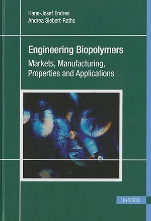 Bild des Verkufers fr Engineering Biopolymers: Markets, Manufacturing, Properties and Applications zum Verkauf von moluna