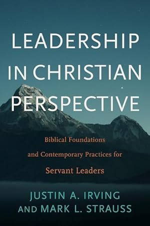 Bild des Verkufers fr Leadership in Christian Perspective: Biblical Foundations and Contemporary Practices for Servant Leaders zum Verkauf von moluna