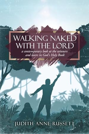 Seller image for Walking Naked with the Lord: a contemporary look at the winners and losers in God\ s Holy Book for sale by moluna