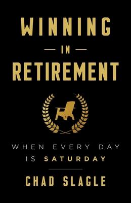 Bild des Verkufers fr Winning in Retirement: When Every Day Is Saturday zum Verkauf von moluna