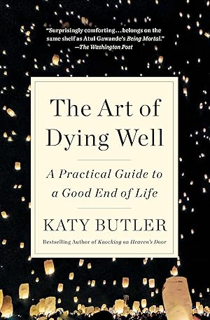 Bild des Verkufers fr The Art of Dying Well: A Practical Guide to a Good End of Life zum Verkauf von moluna