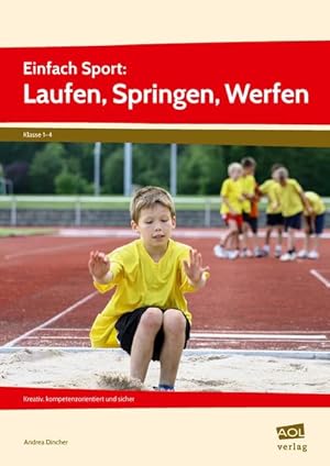 Bild des Verkufers fr Einfach Sport: Laufen, Springen, Werfen Kreativ, kompetenzorientiert und sicher (1. bis 4. Klasse) zum Verkauf von primatexxt Buchversand