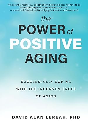 Bild des Verkufers fr The Inconveniences of Aging: Discovering the Power of Positive Aging zum Verkauf von moluna