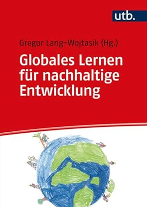 Globales Lernen für nachhaltige Entwicklung Ein Studienbuch