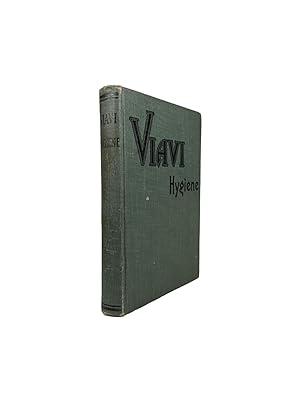 Viavi Hygiene; Explaining the Natural Principles Upon Which The Viavi System of Treatment for Men...
