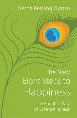 Imagen del vendedor de The New Eight Steps to Happiness: The Buddhist Way of Loving Kindness a la venta por moluna