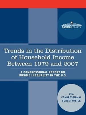Bild des Verkufers fr Trends in the Distribution of Household Income Between 1979 and 2007 - A Congressional Report on Income Inequality in the U.S. zum Verkauf von moluna