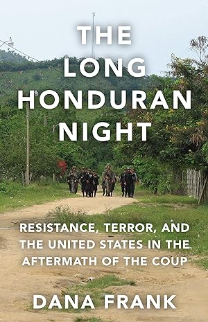 Bild des Verkufers fr The Long Honduran Night: Resistance, Terror, and the United States in the Aftermath of the Coup zum Verkauf von moluna