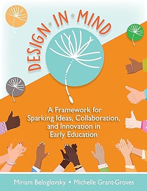 Bild des Verkufers fr Design in Mind: A Framework for Sparking Ideas, Collaboration, and Innovation in Early Education zum Verkauf von moluna