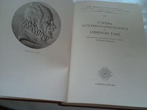 L'Opera ostetrico-ginecologica di Ambrogio Pare :Introduzione, traduzione e note a cura di Vittor...