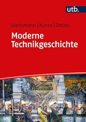 Seller image for Moderne Technikgeschichte Eine Einfhrung in ihre Geschichte, Theorien, Methoden und aktuellen Forschungsfelder for sale by primatexxt Buchversand