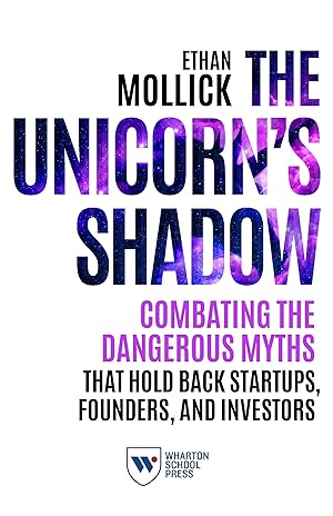 Bild des Verkufers fr The Unicorn\ s Shadow: Combating the Dangerous Myths that Hold Back Startups, Founders, and Investors zum Verkauf von moluna