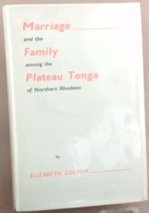 Bild des Verkufers fr Marriage and the Family Among The Plateau Tonga Of Northern Rhodesia zum Verkauf von Chapter 1