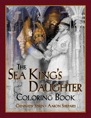 Seller image for The Sea King\ s Daughter Coloring Book: A Grayscale Adult Coloring Book and Children\ s Storybook Featuring a Lovely Russian Legend for sale by moluna
