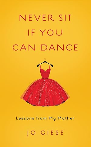 Bild des Verkufers fr Never Sit If You Can Dance: Lessons from My Mother, Babe zum Verkauf von moluna
