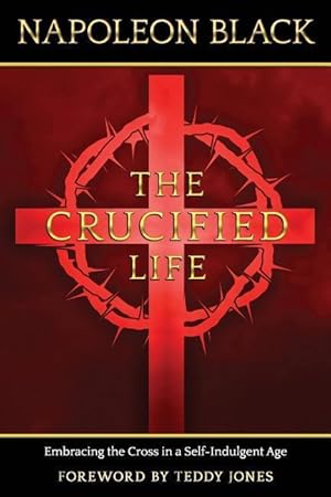 Seller image for The Crucified Life: Embracing the Cross in a Self-Indulgent Age for sale by moluna