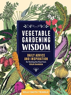 Bild des Verkufers fr Vegetable Gardening Wisdom: Daily Advice and Inspiration for Getting the Most from Your Garden zum Verkauf von moluna
