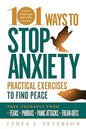 Bild des Verkufers fr 101 Ways to Stop Anxiety: Practical Exercises to Find Peace and Free Yourself from Fears, Phobias, Panic Attacks, and Freak-Outs zum Verkauf von moluna