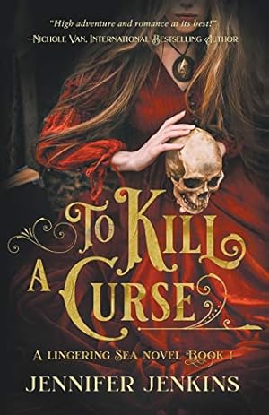 Bild des Verkufers fr To Kill a Curse: 1 (A Lingering Sea Novel) zum Verkauf von WeBuyBooks