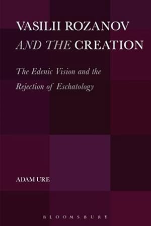 Image du vendeur pour Vasilii Rozanov and the Creation: The Edenic Vision and the Rejection of Eschatology mis en vente par moluna