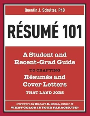 Seller image for Resume 101 : A Student and Recent-Grad Guide to Crafting Resumes and Cover Letters That Land Jobs for sale by GreatBookPricesUK