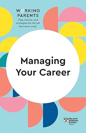 Seller image for Managing Your Career (HBR Working Parents Series) for sale by moluna
