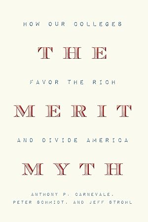 Bild des Verkufers fr The Merit Myth: How Our Colleges Favor the Rich and Divide America zum Verkauf von moluna