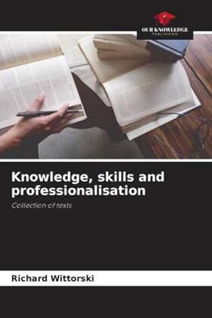 Image du vendeur pour Knowledge, skills and professionalisation mis en vente par BuchWeltWeit Ludwig Meier e.K.