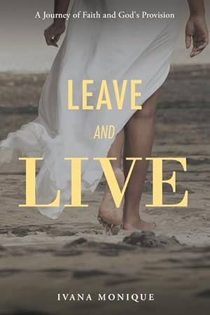 Bild des Verkufers fr Leave and Live: A Journey of Faith and God\ s Provision zum Verkauf von moluna