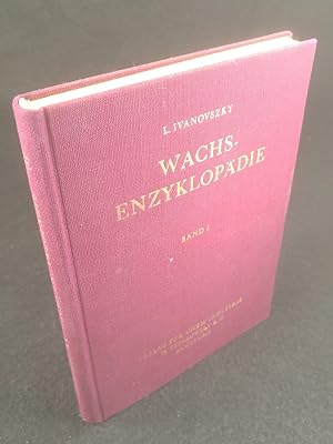 Wachs-Enzyklopädie in zwei Bänden. Erster Band: Die Wachse und ihre wichtigsten Eigenschaften.