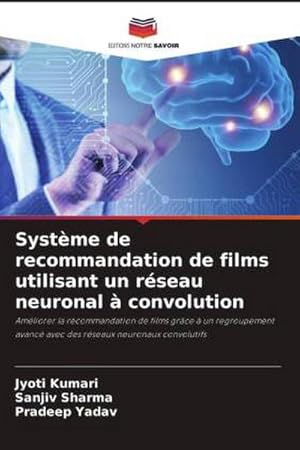 Seller image for Systme de recommandation de films utilisant un rseau neuronal  convolution for sale by BuchWeltWeit Ludwig Meier e.K.