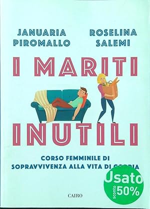 I mariti inutili. Corso femminile di sopravvivenza alla vita di coppia