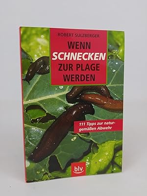 Seller image for Wenn Schnecken zur Plage werden 111 Tips zur naturgemssen Abwehr for sale by ANTIQUARIAT Franke BRUDDENBOOKS